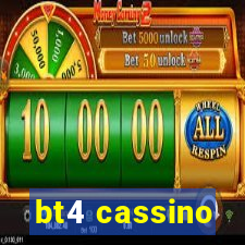 bt4 cassino